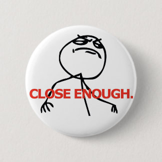 Nah genug button