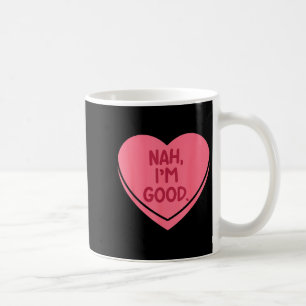 Nah gutes Herz Candy lustig Anti Valentinstag Kaffeetasse