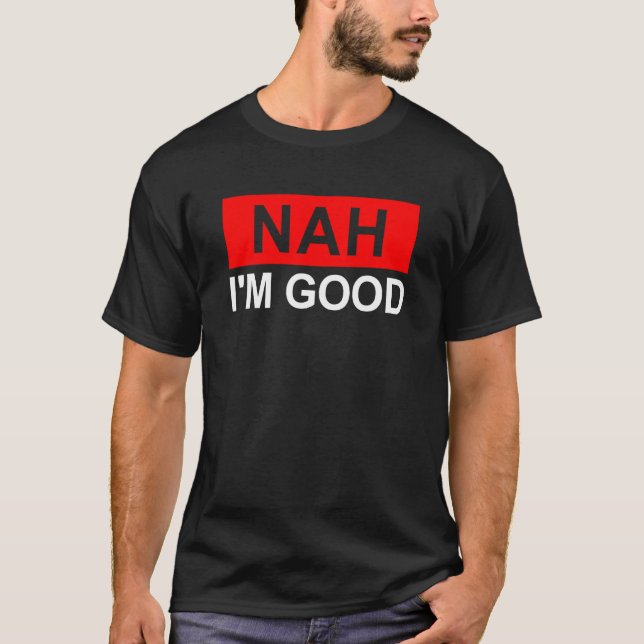 NAH I BIN GUT Funny Sarcastic Antisocial Humors S T-Shirt (Vorderseite)