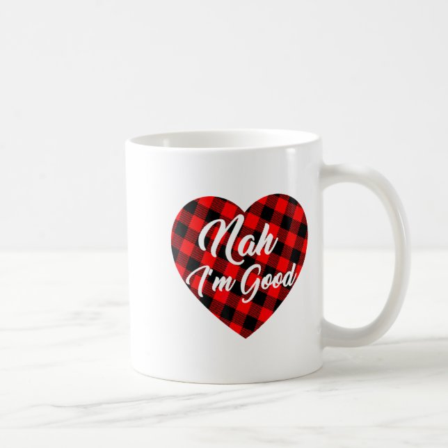 Nah Im Good Heart Red Plaid Funny Adult Anti Vale  Kaffeetasse (Rechts)