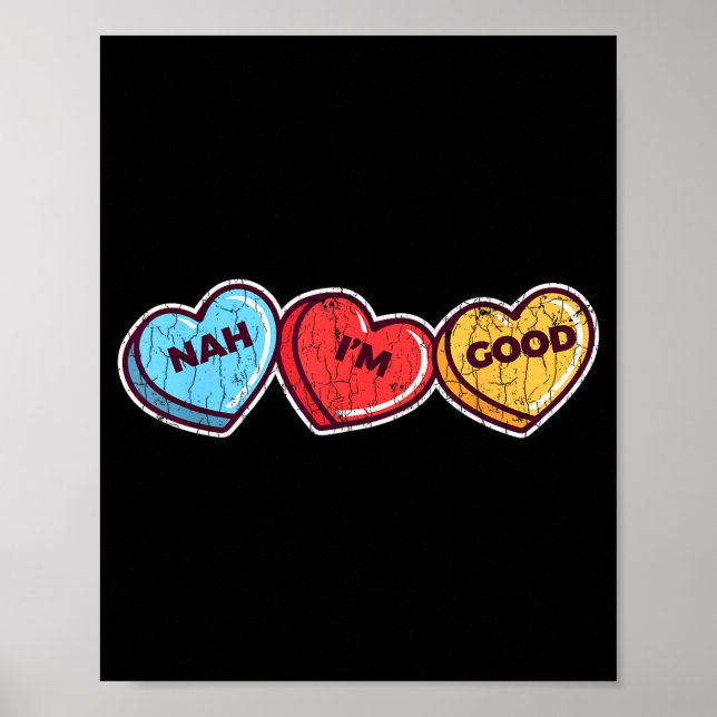 Nah Im Good Sarcastic Anti Valentines Funny Gift  Poster (Vorne)