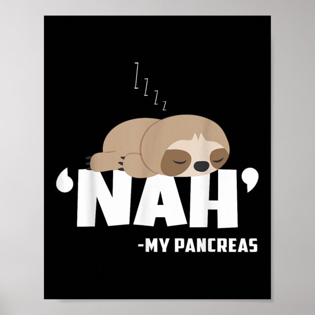 Nah My Bauchspeicheldrüse Funny Sloth Diabetes Bew Poster (Vorne)