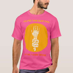 Nahe Begegnungen der nahen Befragung der Dritten W T-Shirt