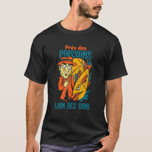 Nahe beim Fisch, fern vom Idioten Aktivität Angeln T-Shirt