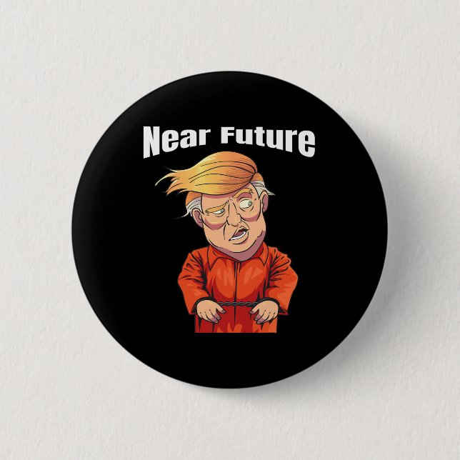 Nahe Zukunft Trump sperrt ihn ein' Orangefarbenes  Button (Vorderseite)