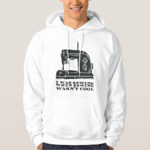 Nähen - ich nähte, als das Nähen nicht Cool war Hoodie