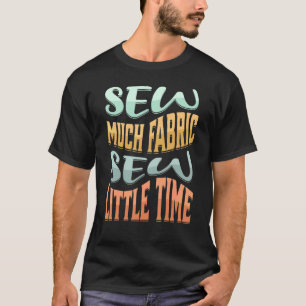 Nähen viel Fabric nähen wenig Zeit Abwasser Seamst T-Shirt