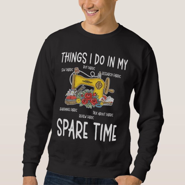 Nähen von Spaß Funny Quilting Zitat Sweatshirt (Vorderseite)
