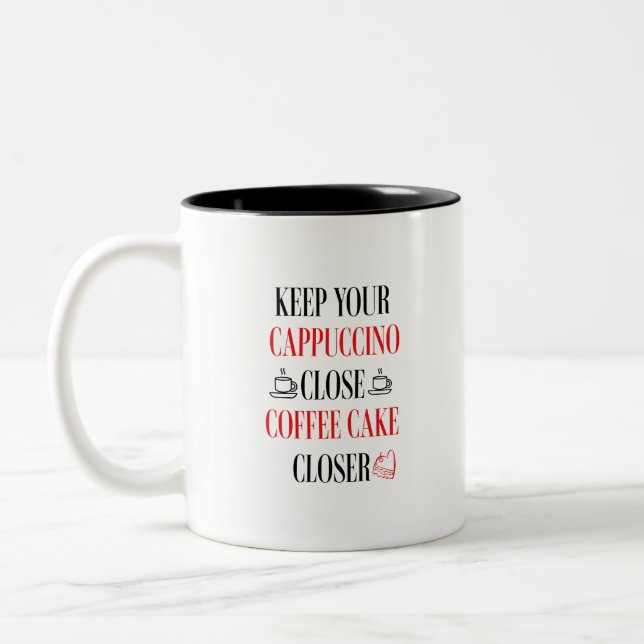 naher behalte du deinen Cappuccino nahen Kaffee-Ku Zweifarbige Tasse (Links)