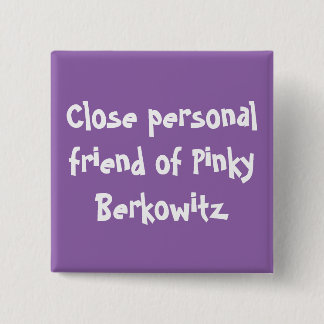 Naher persönlicher Freund Pinky Berkowitz Knopfes Button