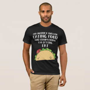 Nahrung für Feinschmecker-Hobbies inklusive Essen T-Shirt