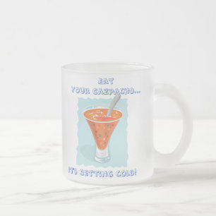 Nahrung für Thought_Eat Ihr Gazpacho Mattglastasse
