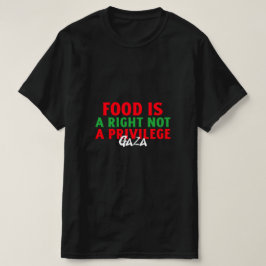 Nahrung ist ein Recht und kein Privileg für den Ga T-Shirt