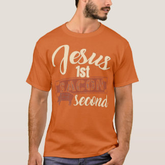 Nahrung Lover Puff Jesus First Bacon T-Shirt