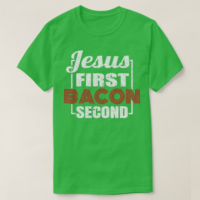 Nahrungsaufnahme Puppe Jesus Erster Bacon 2 T-Shirt (Design vorne)