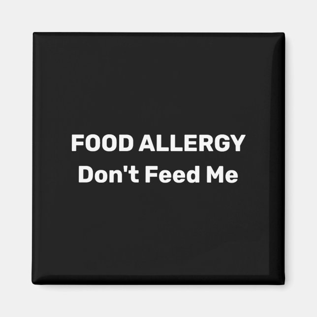 Nahrungsmittelallergie Füttere mich nicht Textvorl Magnet (Vorne)