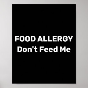 Nahrungsmittelallergie Füttere mich nicht Textvorl Poster