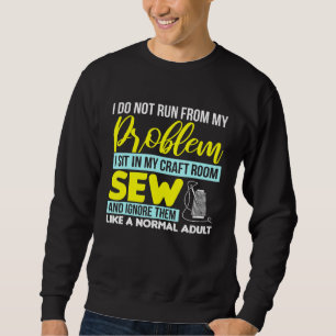 Nähsitz in meinem Handwerksraum nähen und ignorier Sweatshirt
