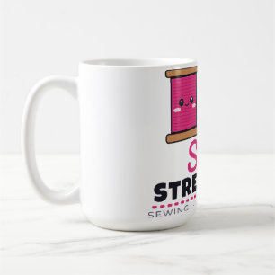 Naht Stressfreies Nähen Näherin Quilter Pun Tasse