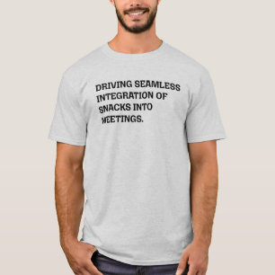 Nahtlose Integrations-Snacks Meetings Lustiges Bür T-Shirt