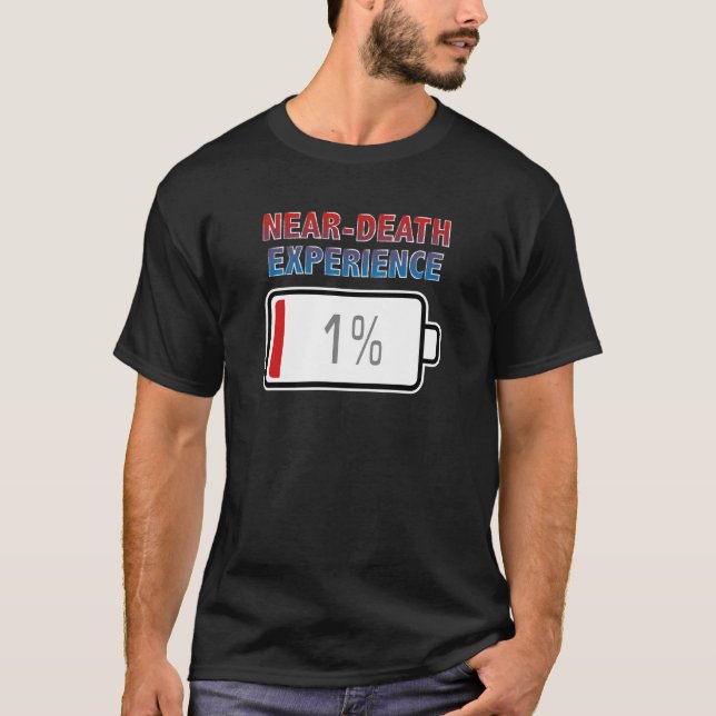 Nahtoderfahrung mit Akku bei 1 % T-Shirt (Vorderseite)