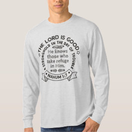 Nahum 1 7 Design T-Shirt