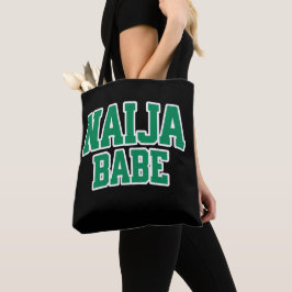 Naija Babe — Nigerianischer Stolz Tote Bag
