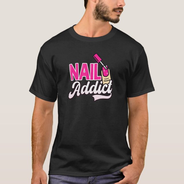 Nail Addict Nail Tech T-Shirt (Vorderseite)