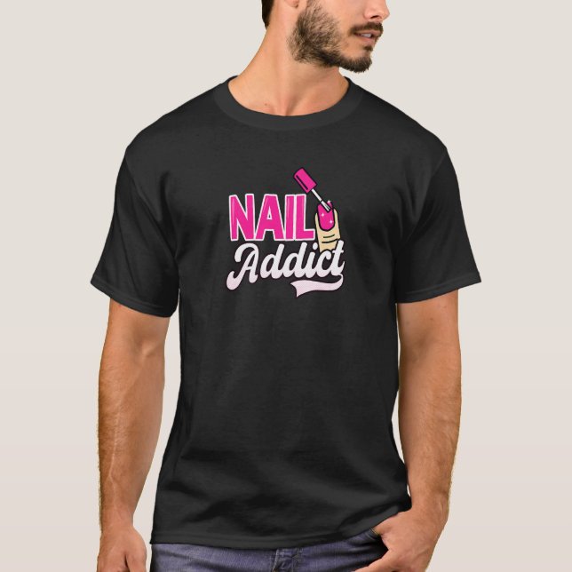 Nail Addict Nail Tech T-Shirt (Vorderseite)