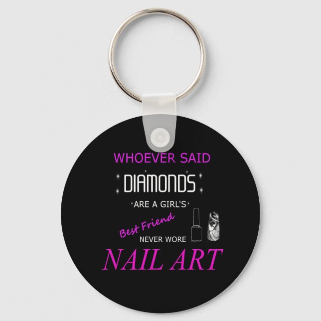 Nail Art ist mein bester Freund Button Schlüsselan Schlüsselanhänger (Vorderseite)