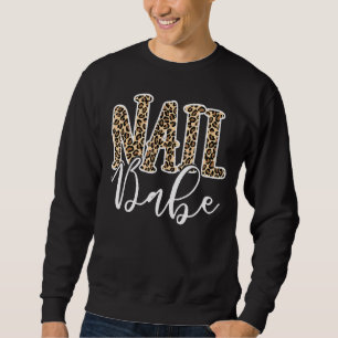 Nail Babe Leopard Nageltechniker Nail Artist Sweatshirt