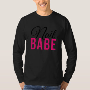 Nail Babe Manikurist Nail Artist Nageltechniker T-Shirt