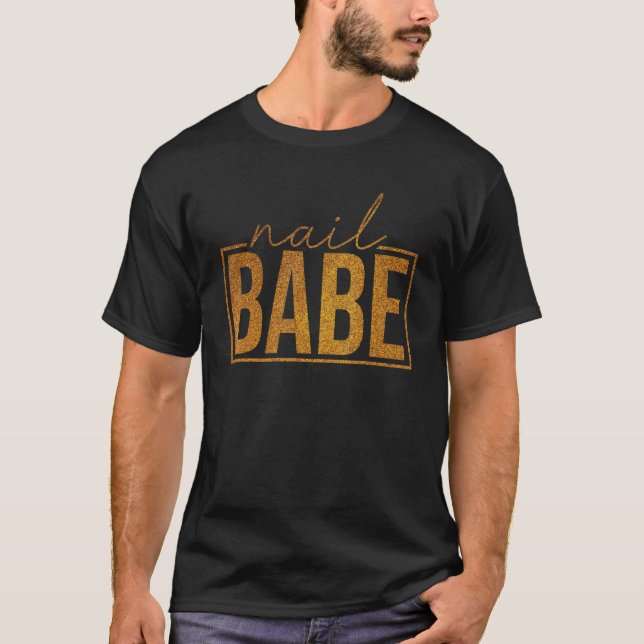 Nail Babe Nail Artist Nail Technician Nails 1 T-Shirt (Vorderseite)