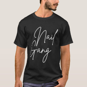 Nail Gang Pocket Manikurist Nail Stylist Nail Tech T-Shirt