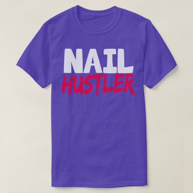 Nail Hustler T-Shirt (Design vorne)