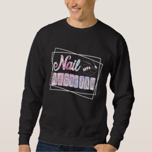 Nail Magician Nail Artist Nageltechniker Sweatshirt