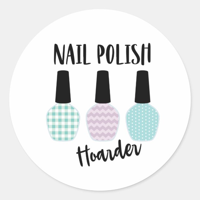Nail Polish Hoarder Runder Aufkleber (Vorderseite)
