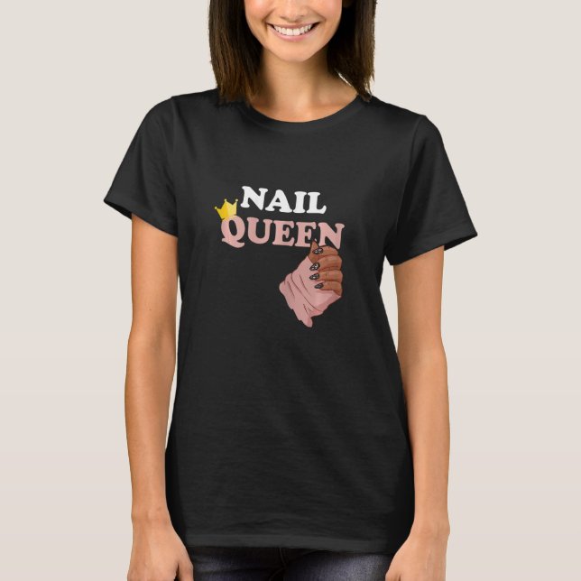 Nail Queen Manicurist Nail Technician Esthetician  T-Shirt (Vorderseite)