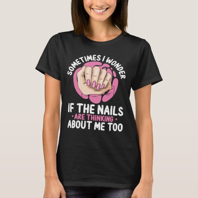 Nail Tech Manchmal polnische Nägel Nail Salon T-Shirt (Vorderseite)