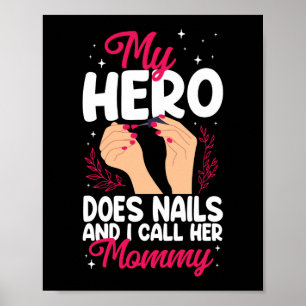 Nail Tech Nail Artist Mein Held macht Nägel und ic Poster