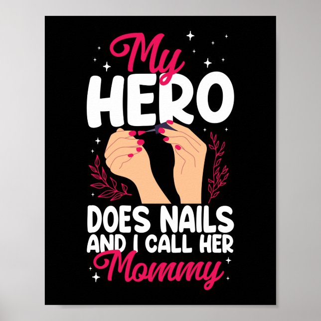 Nail Tech Nail Artist Mein Held macht Nägel und ic Poster (Vorne)