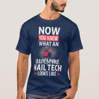 Nail Tech Techniker Funny Phantastischen Manikuris T-Shirt