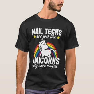 Nail Tech Techniker Unicorns Funny Manicurist Gif T-Shirt
