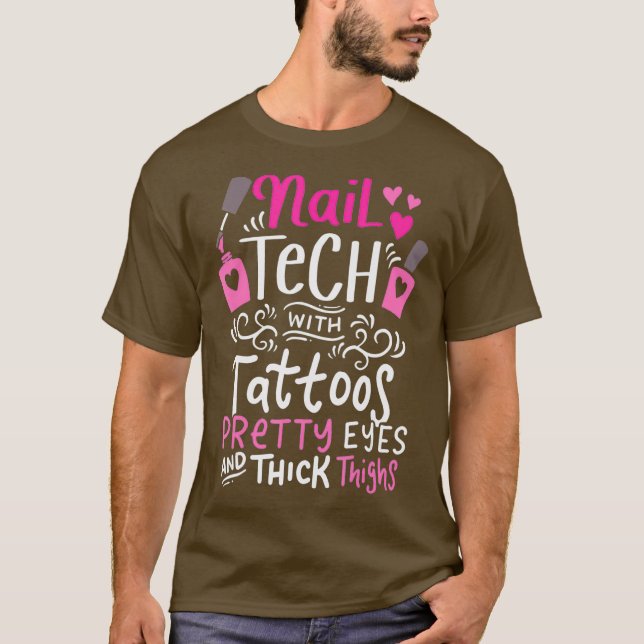 Nail Tech With Tattoos Gift Funny Nail Studio T-Shirt (Vorderseite)