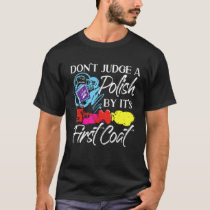 Nail Tech Work Uniform Nail Polnisch 2 T-Shirt