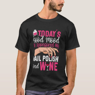 Nail Tech Zitat Arbeit Uniform Nail Polnischer Wei T-Shirt