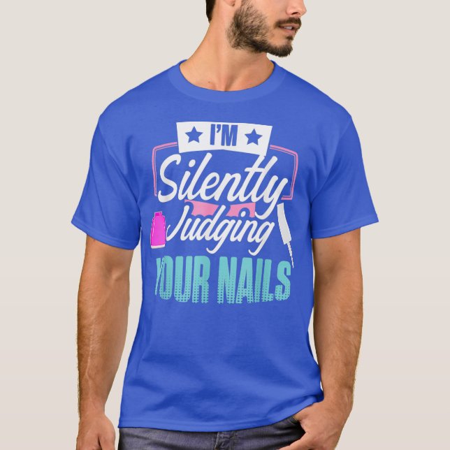 Nail Technician Judging Nail Tech Artist T-Shirt (Vorderseite)