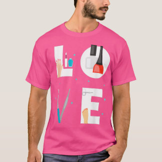 Nail Technician Liebe Nail Tech Künstlermanikurin T-Shirt