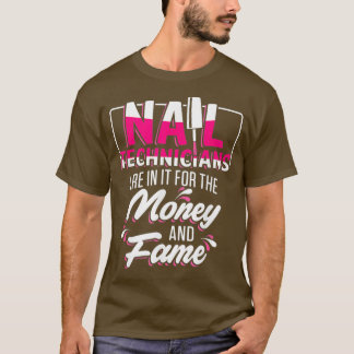 Nail Technician Money Nail Tech Artist T-Shirt