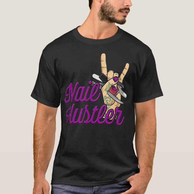 Nail Technician Nail Hustler Funny Nail T-Shirt (Vorderseite)